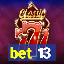 bet 13